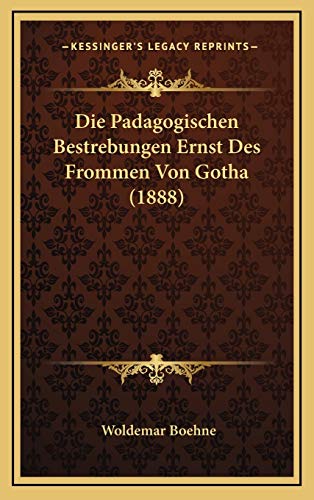 9781166861179: Die Padagogischen Bestrebungen Ernst Des Frommen Von Gotha (1888)