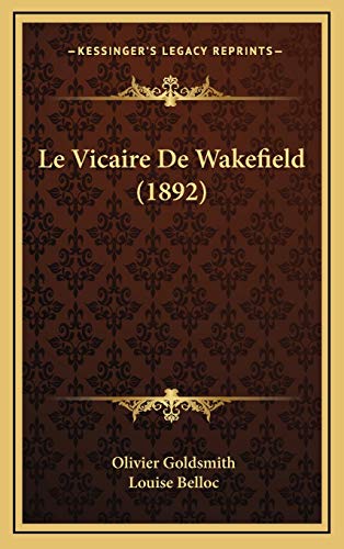 9781166862046: Le Vicaire De Wakefield (1892) (French Edition)