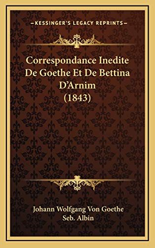 9781166862497: Correspondance Inedite De Goethe Et De Bettina D'Arnim (1843)