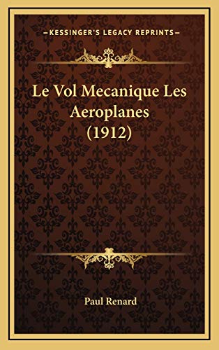 9781166866358: Le Vol Mecanique Les Aeroplanes (1912)