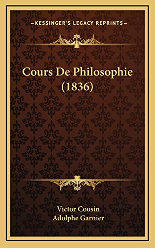 Cours De Philosophie (1836) (French Edition) (9781166872366) by Cousin, Victor; Garnier, Adolphe