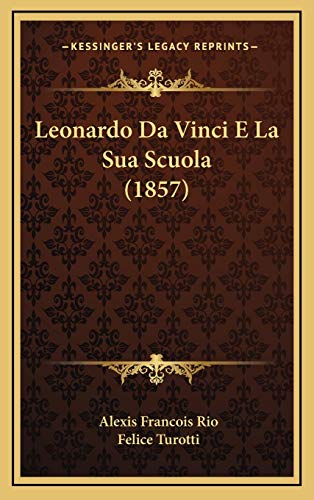 9781166879853: Leonardo Da Vinci E La Sua Scuola (1857)