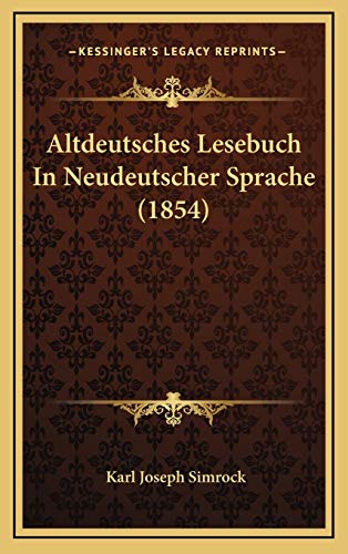 Altdeutsches Lesebuch In Neudeutscher Sprache (1854) (German Edition) (9781166885946) by Simrock, Karl Joseph