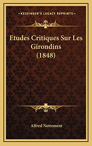 9781166889661: Etudes Critiques Sur Les Girondins (1848)