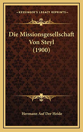 9781166890520: Die Missionsgesellschaft Von Steyl (1900)