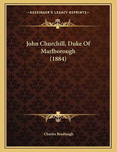 9781166899462: John Churchill, Duke Of Marlborough (1884)
