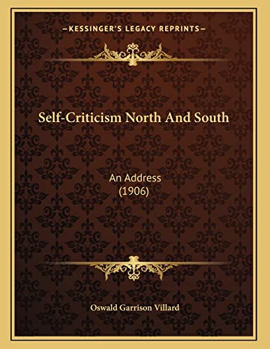 9781166904593: Self-Criticism North And South: An Address (1906)