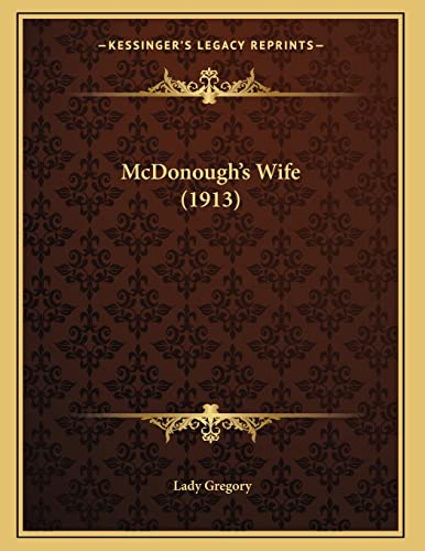 McDonough's Wife (1913) (9781166905408) by Gregory, Lady