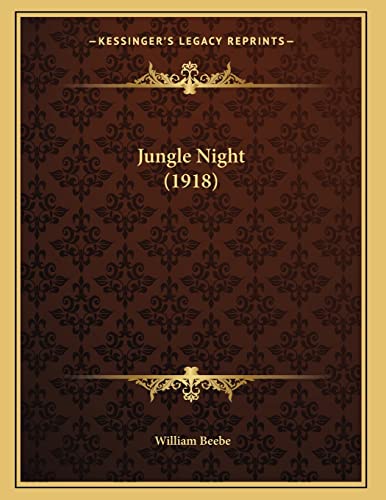 Jungle Night (1918) (9781166908072) by Beebe, William