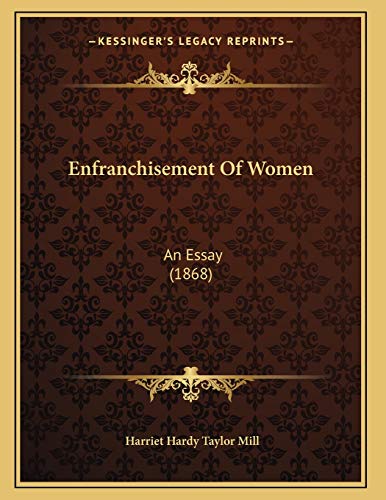 9781166909093: Enfranchisement Of Women: An Essay (1868)