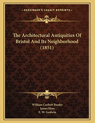 Beispielbild fr The Architectural Antiquities Of Bristol And Its Neighborhood (1851) zum Verkauf von THE SAINT BOOKSTORE