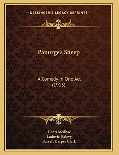 Panurge's Sheep: A Comedy In One Act (1915) (9781166914431) by Meilhac, Henri; Halevy, Ludovic