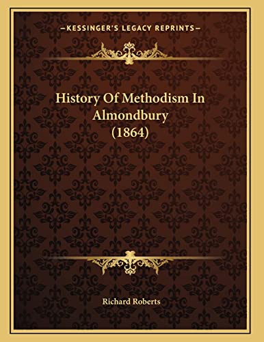History Of Methodism In Almondbury (1864) (9781166915186) by Roberts, Richard