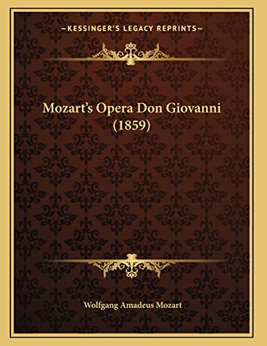 Mozart's Opera Don Giovanni (1859) (9781166915339) by Mozart, Wolfgang Amadeus