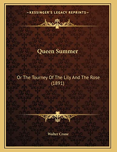 9781166916589: Queen Summer: Or The Tourney Of The Lily And The Rose (1891)