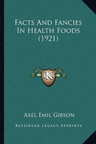 Beispielbild fr Facts and Fancies in Health Foods (1921) zum Verkauf von THE SAINT BOOKSTORE