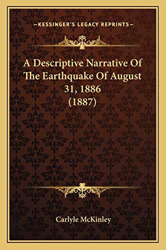 Imagen de archivo de A Descriptive Narrative Of The Earthquake Of August 31, 1886 (1887) a la venta por ALLBOOKS1