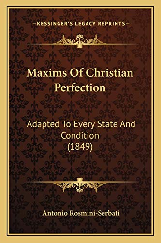 9781166953997: Maxims Of Christian Perfection: Adapted To Every State And Condition (1849)