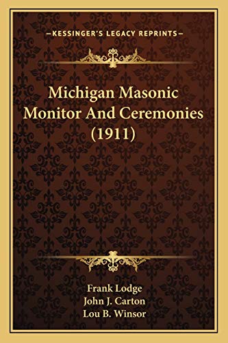 Stock image for Michigan Masonic Monitor And Ceremonies (1911) for sale by California Books