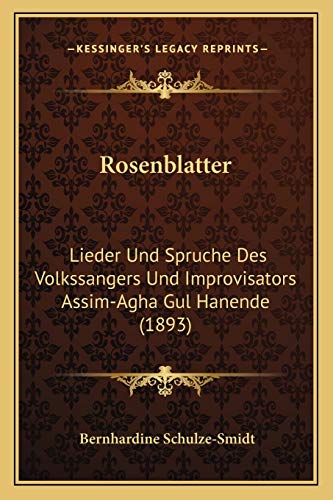 9781166958978: Rosenblatter: Lieder Und Spruche Des Volkssangers Und Improvisators Assim-Agha Gul Hanende (1893)