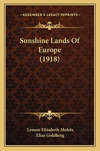 Beispielbild fr Sunshine Lands of Europe (1918) zum Verkauf von THE SAINT BOOKSTORE