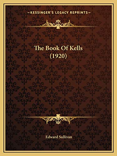 9781166963750: The Book Of Kells (1920)