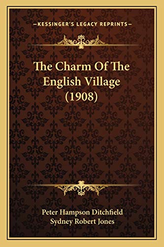 Imagen de archivo de The Charm of the English Village (1908) a la venta por THE SAINT BOOKSTORE