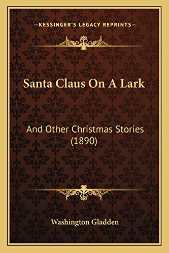 9781166966492: Santa Claus On A Lark: And Other Christmas Stories (1890)