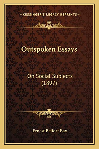 9781166966812: Outspoken Essays: On Social Subjects (1897)