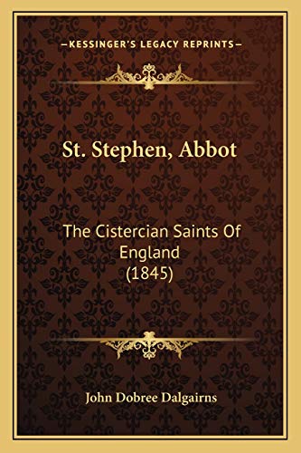 St. Stephen, Abbot: The Cistercian Saints Of England (1845)