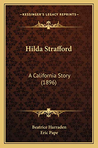 Hilda Strafford: A California Story (1896) (9781166974312) by Harraden, Beatrice