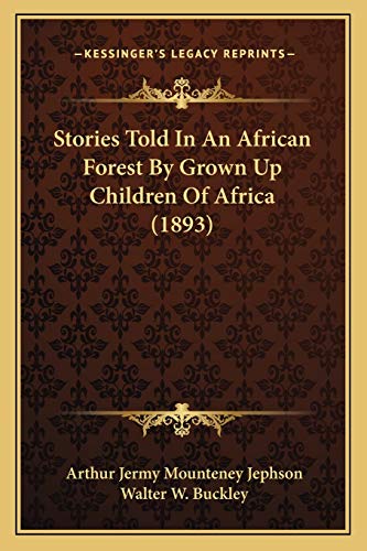 9781166975531: Stories Told In An African Forest By Grown Up Children Of Africa (1893)