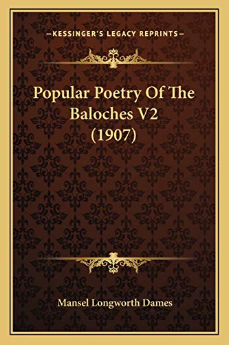 Stock image for Popular Poetry of the Baloches V2 (1907) for sale by THE SAINT BOOKSTORE