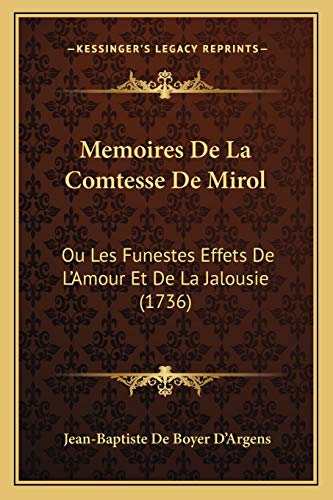 9781166978594: Memoires De La Comtesse De Mirol: Ou Les Funestes Effets De L'Amour Et De La Jalousie (1736)
