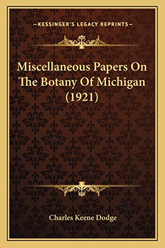 Stock image for Miscellaneous Papers on the Botany of Michigan (1921) for sale by THE SAINT BOOKSTORE