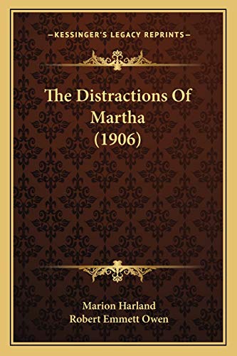 The Distractions Of Martha (1906) (9781166982119) by Harland, Marion