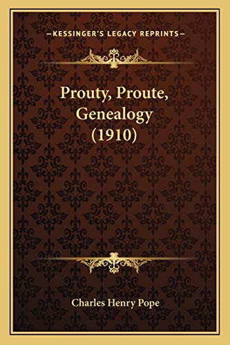Imagen de archivo de Prouty, Proute, Genealogy (1910) a la venta por Lucky's Textbooks