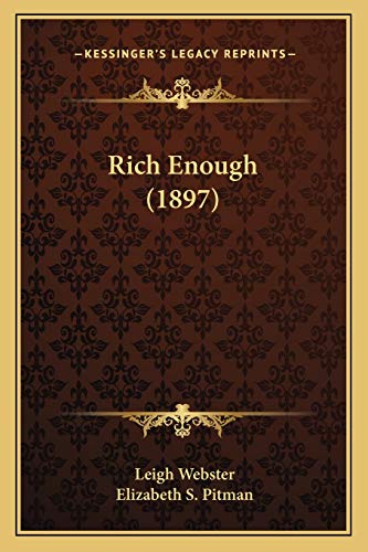 Stock image for Rich Enough (1897) for sale by THE SAINT BOOKSTORE