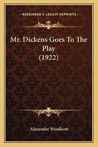Stock image for Mr. Dickens Goes To The Play (1922) for sale by ALLBOOKS1