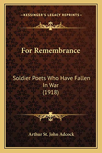 Imagen de archivo de For Remembrance: Soldier Poets Who Have Fallen In War (1918) a la venta por ALLBOOKS1