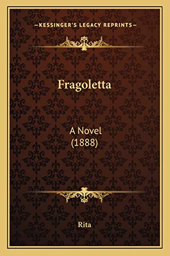 Fragoletta: A Novel (1888) (9781166992019) by Rita