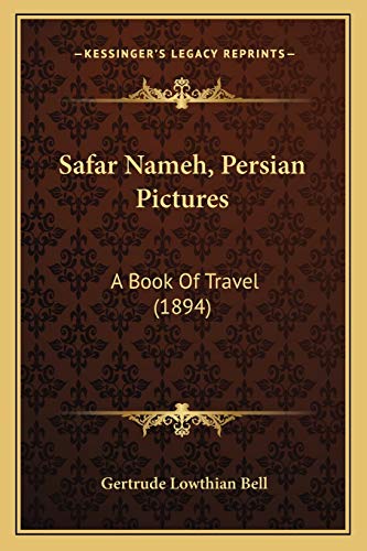 Imagen de archivo de Safar Nameh, Persian Pictures: A Book of Travel (1894) a la venta por THE SAINT BOOKSTORE