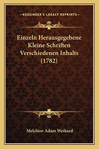 9781166994402: Einzeln Herausgegebene Kleine Schriften Verschiedenen Inhalts (1782)