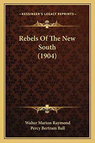 Beispielbild fr Rebels Of The New South (1904) zum Verkauf von THE SAINT BOOKSTORE