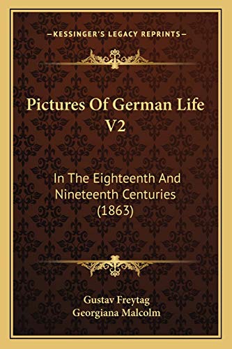 Pictures Of German Life V2: In The Eighteenth And Nineteenth Centuries (1863)