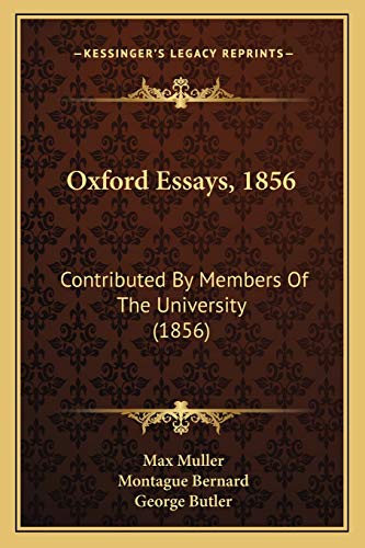 Oxford Essays, 1856: Contributed By Members Of The University (1856) (9781166997960) by Muller, Max; Bernard, Montague; Butler, George