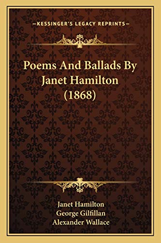 Poems And Ballads By Janet Hamilton (1868) (9781166999186) by Hamilton, Janet