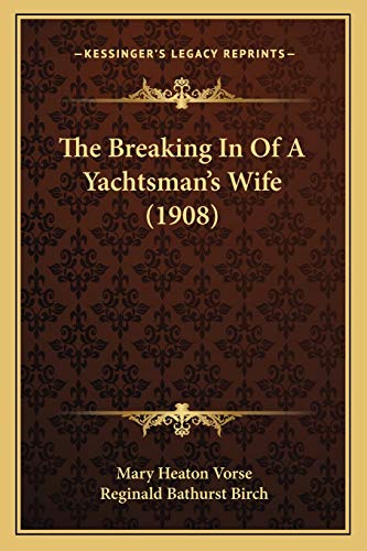 Stock image for The Breaking in of a Yachtsman's Wife (1908) for sale by THE SAINT BOOKSTORE