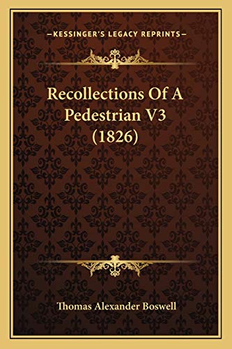 Stock image for Recollections of a Pedestrian V3 (1826) for sale by THE SAINT BOOKSTORE