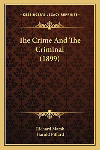 The Crime And The Criminal (1899) (9781167006357) by Marsh, Richard